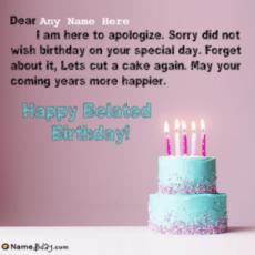 Sorry For Late Wishes - Happy Belated Birthday