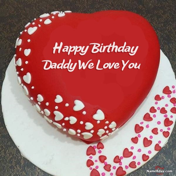 Happy Birthday Dad We Love You Happy Birthday Daddy We Love You Images Of Cakes, Cards, Wishes